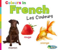 Title: Colors in French: Les Couleurs, Author: Daniel Nunn