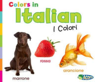 Title: Colors in Italian: I Colori, Author: Daniel Nunn