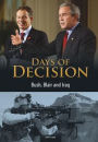 Bush, Blair, and Iraq (Days of Decision Series)