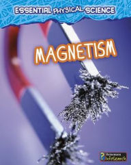 Title: Magnetism, Author: Louise Spilsbury