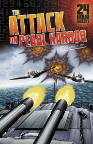 Title: The Attack on Pearl Harbor: 12/07/1941 12:00:00 AM, Author: Nel Yomtov