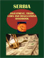 Serbia Investment, Trade Laws And Regulations Handbook