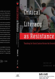 Title: Critical Literacy as Resistance: Teaching for Social Justice Across the Secondary Curriculum / Edition 1, Author: Shirley R. Steinberg