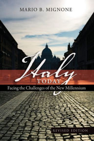 Title: Italy Today: Facing the Challenges of the New Millennium / Edition 7, Author: Mario B. Mignone