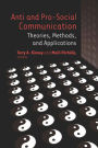 Anti and Pro-Social Communication: Theories, Methods, and Applications