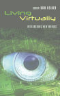 Living Virtually: Researching New Worlds / Edition 2