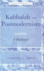 Gateway to a New Kabbalah: Jewish Mysticism, Postmodernism, and Contemporary Theology
