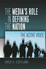 The Media's Role in Defining the Nation: The Active Voice