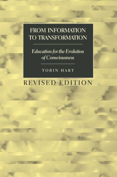 From Information to Transformation: Education for the Evolution of Consciousness / Edition 3