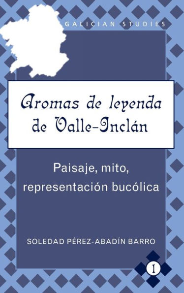 «Aromas de leyenda» de Valle-Inclán: Paisaje, mito, representación bucólica