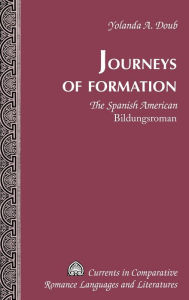 Journeys of Formation: The Spanish American Bildungsroman