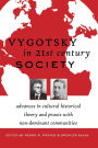 Vygotsky in 21st Century Society: Advances in Cultural Historical Theory and Praxis with Non-Dominant Communities / Edition 1