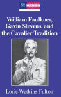 William Faulkner, Gavin Stevens, and the Cavalier Tradition