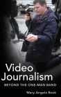 Video Journalism: Beyond the One-Man Band