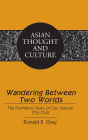 Wandering Between Two Worlds: The Formative Years of Cao Xueqin 1715-1745
