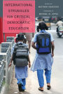 International Struggles for Critical Democratic Education: Foreword by Michael W. Apple / Edition 1