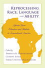 Reprocessing Race, Language and Ability: African-Born Educators and Students in Transnational America