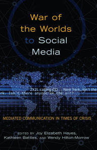 Title: War of the Worlds to Social Media: Mediated Communication in Times of Crisis, Author: David Copeland