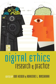 Title: Digital Ethics: Research and Practice / Edition 1, Author: Steve Jones