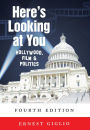 Here's Looking at You: Hollywood, Film & Politics. Fourth Edition / Edition 5