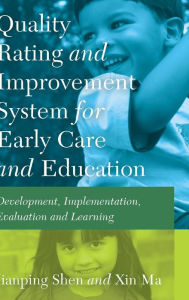 Title: Quality Rating Improvement System «for» Early Care «and» Education: Development, Implementation, Evaluation and Learning, Author: Jianping Shen