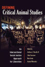 Defining Critical Animal Studies: An Intersectional Social Justice Approach for Liberation