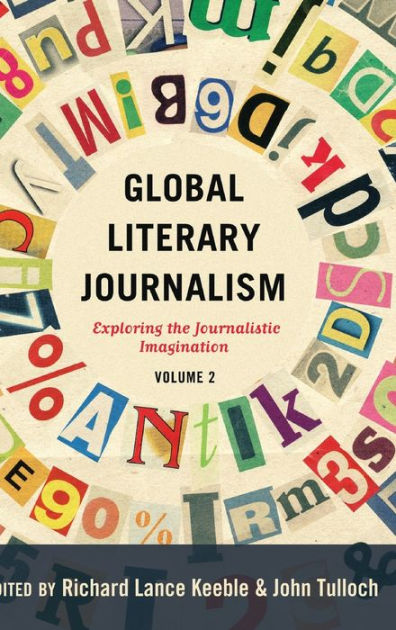 Global Literary Journalism: Exploring The Journalistic Imagination ...