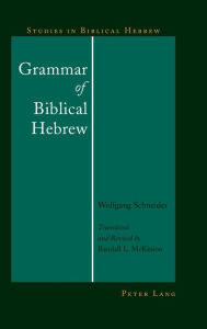 Title: Grammar of Biblical Hebrew, Author: Wolfgang Schneider