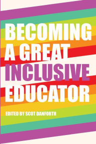 Title: Becoming a Great Inclusive Educator / Edition 1, Author: Susan L. Gabel