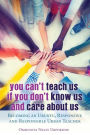 You Can't Teach Us if You Don't Know Us and Care About Us: Becoming an Ubuntu, Responsive and Responsible Urban Teacher