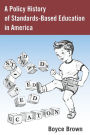 A Policy History of Standards-Based Education in America