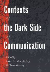 Title: Contexts of the Dark Side of Communication, Author: Thomas Socha