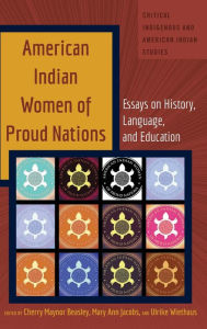 Title: American Indian Women of Proud Nations: Essays on History, Language, and Education, Author: Andrew Jolivette