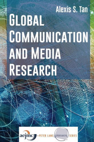 Title: Global Communication and Media Research, Author: Alexis S. Tan