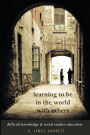 Learning to be in the World with Others: Difficult Knowledge and Social Studies Education