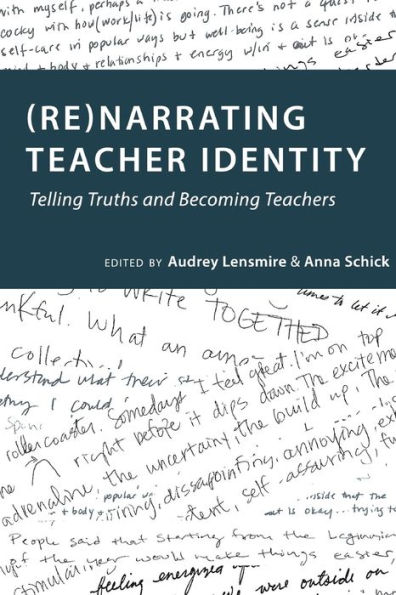 (Re)narrating Teacher Identity: Telling Truths and Becoming Teachers