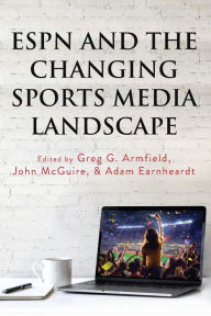 Title: ESPN and the Changing Sports Media Landscape, Author: Lawrence A. Wenner