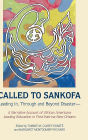 Called to Sankofa: Leading In, Through and Beyond Disaster-A Narrative Account of African Americans Leading Education in Post-Katrina New Orleans
