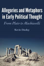 Allegories and Metaphors in Early Political Thought: From Plato to Machiavelli