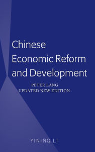 Title: Chinese Economic Reform and Development: Peter Lang Updated New Edition (Translated by Ling Yuan), Author: Yining Li