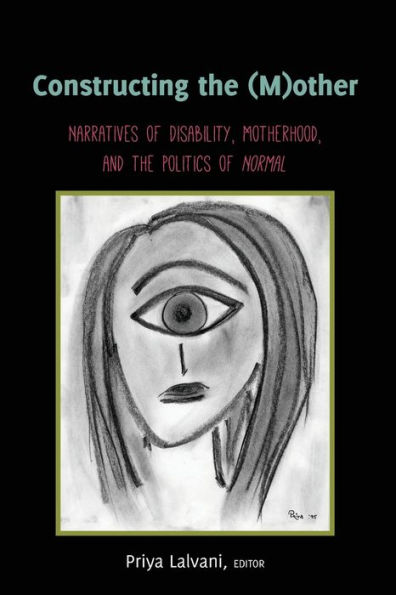 Constructing the (M)other: Narratives of Disability, Motherhood, and the Politics of «Normal»