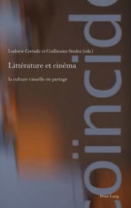 Title: Littérature et cinéma: la culture visuelle en partage, Author: Andrew McGregor