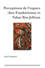 Perceptions de l'espace chez Frankétienne et Tahar Ben Jelloun