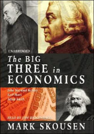 Big Three in Economics: Adam Smith, Karl Marx, and John Maynard Keynes