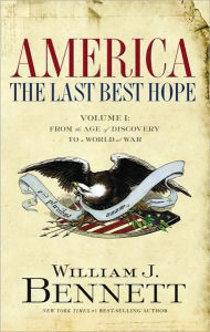 America: The Last Best Hope: From the Age of Discovery to a World at War