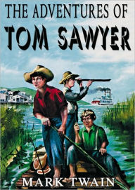 The Adventures of Tom Sawyer: Classic Collection