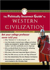The Politically Incorrect Guide to Western Civilization