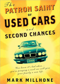 Title: The Patron Saint of Used Cars and Second Chances, Author: Mark Millhone