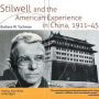 Stilwell and the American Experience in China, 1911-1945