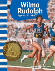 Title: Wilma Rudolph: Against All Odds, Author: Stephanie Macceca